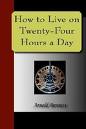 How to Live on Twenty Four Hours a Day,Arnold Bennett